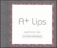 A+ Lips - Euphorian Lips lyrics
