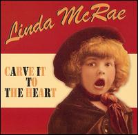 Linda McRae - Carve It to the Heart lyrics