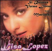 Lisa Lopez - Si Quieres Verme Llorar lyrics