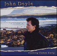 John Doyle - Evening Comes Early lyrics