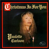 Paulette Carlson - Christmas Is for You lyrics