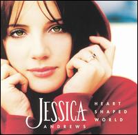 Jessica Andrews - Heart Shaped World lyrics