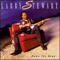 Larry Stewart - Down the Road lyrics