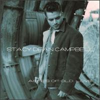 Stacy Dean Campbell - Ashes of Old Love lyrics
