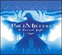 Bill Miller - A Sacred Gift lyrics