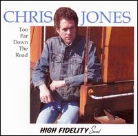 Chris Jones - Too Far Down the Road lyrics