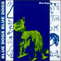 The Blue Dogs - Blue Dogs lyrics