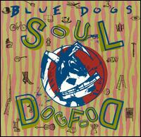 The Blue Dogs - Soul Dogfood lyrics