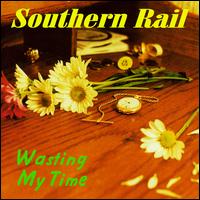 Southern Rail - Wasting My Time lyrics