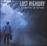 Lost Highway - A Lifetime of Sorrow lyrics