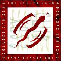 Escape Club - Dollars & Sex lyrics