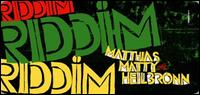 Matthias Heilbronn - Riddim, Pt. 1 lyrics