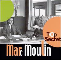 Marc Moulin - Top Secret lyrics