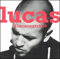 Lucas - Lucacentric lyrics