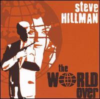 Steve Hillman - The World Over lyrics