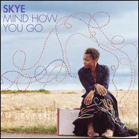 Skye - Mind How You Go lyrics