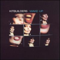Kitbuilders - Wake Up [World Electric] lyrics