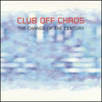 Club Off Chaos - The Change of the Century lyrics
