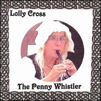 Lolly Cross - The Penny Whistler lyrics