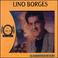 Lino Borges - Romanticos de Cuba lyrics