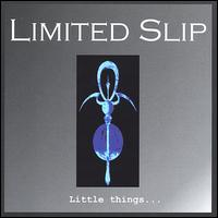Limited Slip - Little Things lyrics