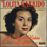 Lolita Garrido - La Voz del Bolero en Espana, Vol. 1 lyrics