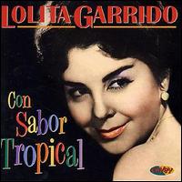 Lolita Garrido - Con Sabor Tropical lyrics