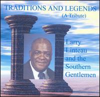 Larry Linteau and the Southern Gentlemen - Traditions and Legends lyrics