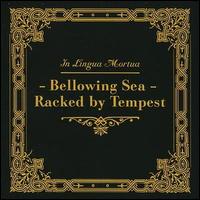 In Lingua Mortua - Bellowing Sea: Racked by Tempest lyrics