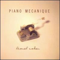 Lionel Cohen - Piano Mecanique lyrics