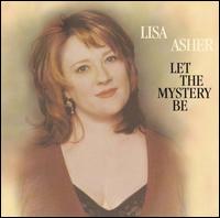 Lisa Asher - Let the Mystery Be lyrics