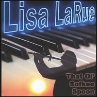 Lisa Larue - That Ol' Sofkee Spoon lyrics