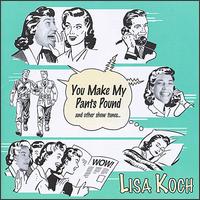 Lisa Koch - You Make My Pants Pound (And Other Show Tunes) lyrics