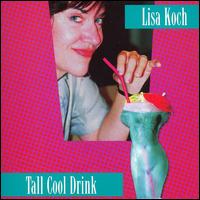 Lisa Koch - Tall Cool Drink lyrics