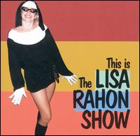 Lisa Rahon - This Is the Lisa Rahon Show lyrics