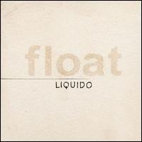 Liquido - Float lyrics