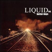 Liquid Ltd. - Better Days lyrics