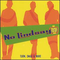 No Lindsay - Turn, Smile & Wave lyrics