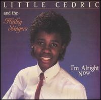 Little Cedric - I'm Alright Now lyrics