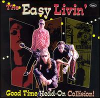 The Easy Livin' - Good Time Head-On Collision lyrics
