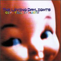 Living Daylights - Give Till it Hurts lyrics