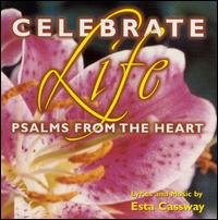 Celebrate Life - Celebrate Life: Psalms from the Heart lyrics