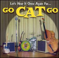 Go Cat Go - Let's Hear It Once Again For lyrics