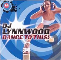 DJ Lynnwood - Dance to This! lyrics