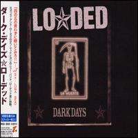 Loaded - Dark Days lyrics