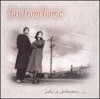 Far from Home - Like a Whisper lyrics