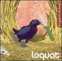 Loquat - It's Yours to Keep lyrics