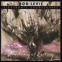 Rob Levit - Anatomy of Ecstasy lyrics