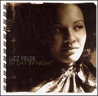 Lizz Fields - By Day By Night lyrics