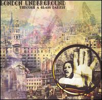 London Underground - Through a Glass Darkly lyrics